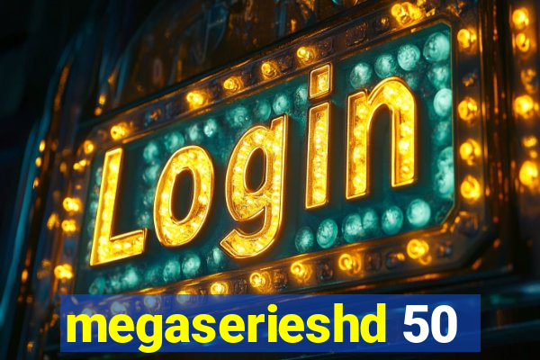 megaserieshd 50